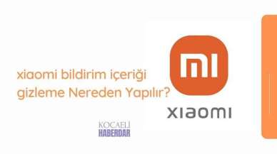 Xiaomi Bildirim İçeriği Gizleme Nereden Yapılır?