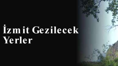 İzmit Gezilecek Yerler