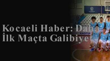 Kocaeli Haber: Daha İlk Maçta Galibiyet