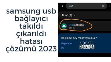 Samsung USB Bağlayıcı Takıldı Çıkarıldı Hatası Çözümü 2023