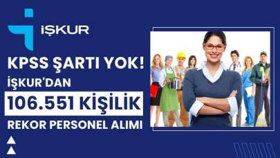 KPSS Şartı Yok! İŞKUR'dan Ağustos Ayında 106.551 Kişilik Rekor Personel Alımı